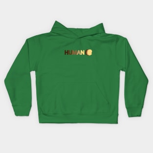 Human being human typography design Kids Hoodie